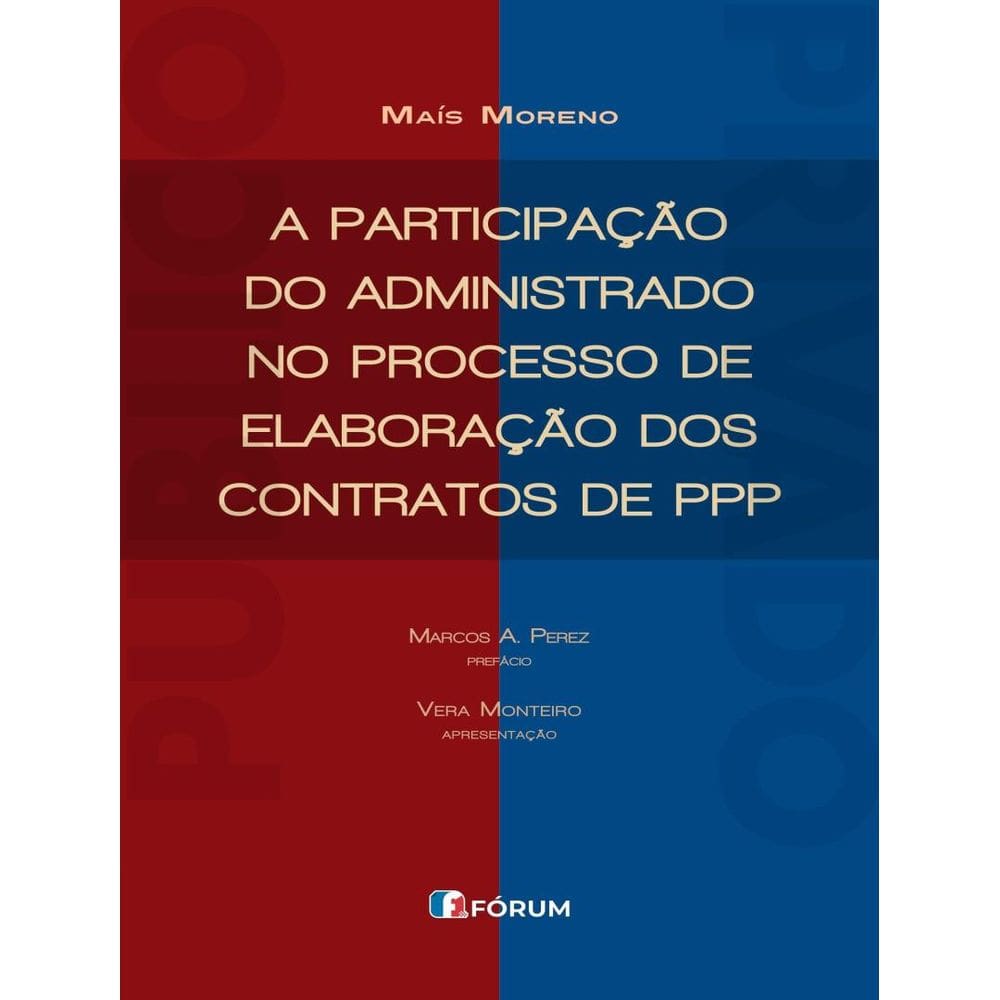 A Participacao Do Administrado No Processo De Elaboracao Dos Contratos De Ppp