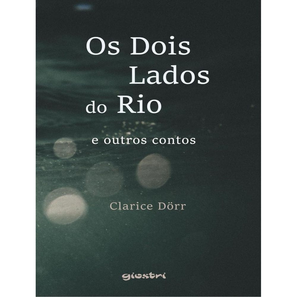Dois Lados Do Rio E Outros Contos, Os