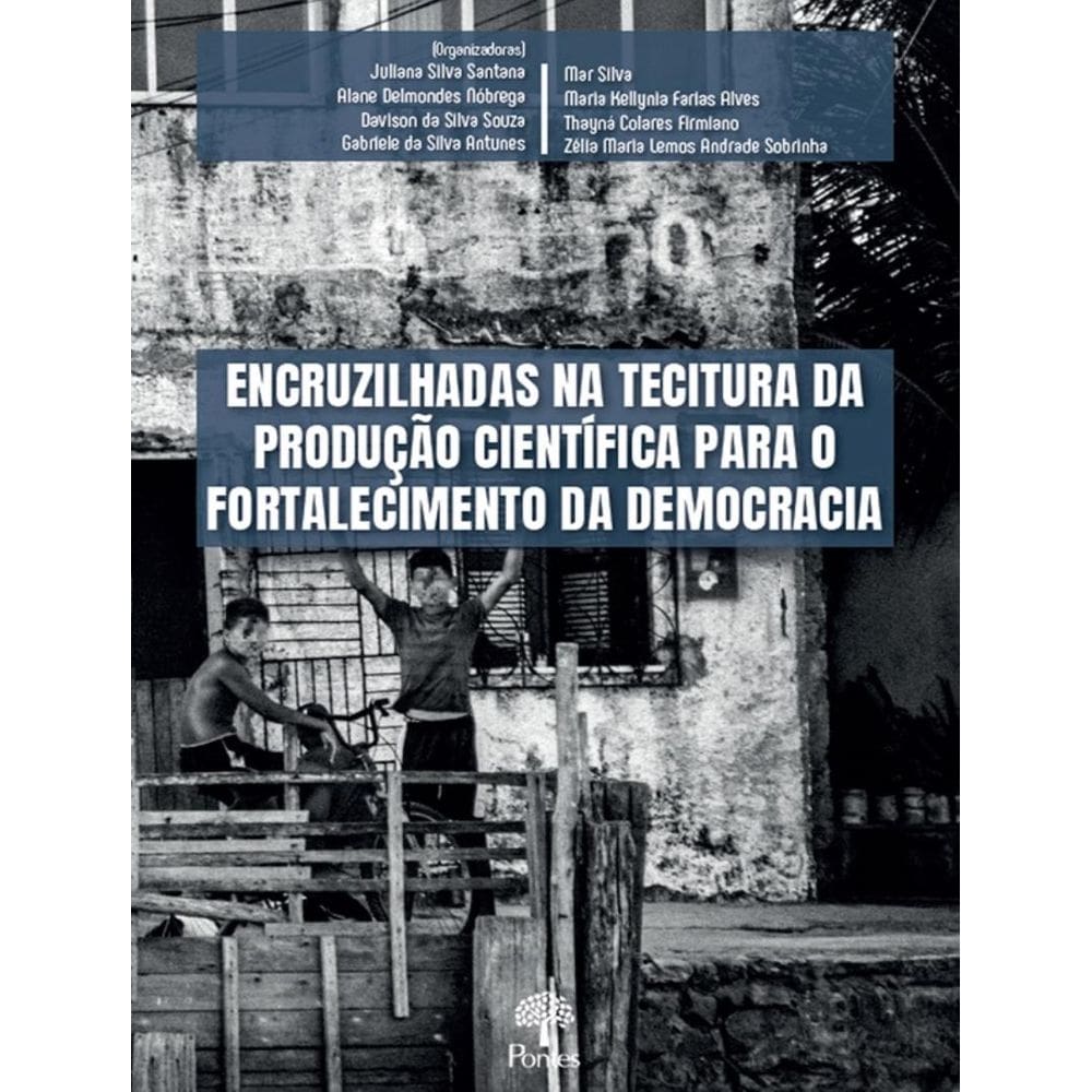 Encruzilhadas Na Tecitura Da Producao Cientifica Para O Fortalecimento Da Democracia