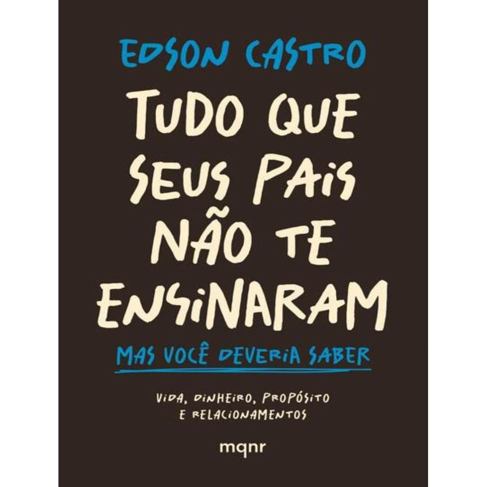 Tudo Que Seus Pais Nao Te Ensinaram