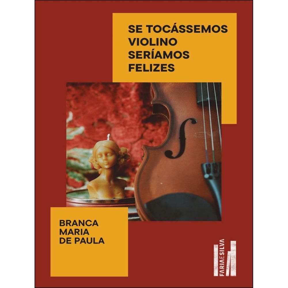 Se Tocassemos Violino Seriamos Felizes