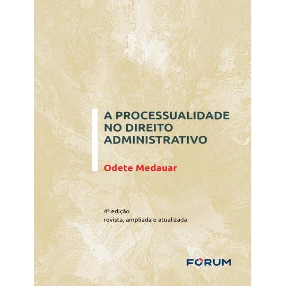 Processualidade No Direito Administrativo, A - 4ª Ed