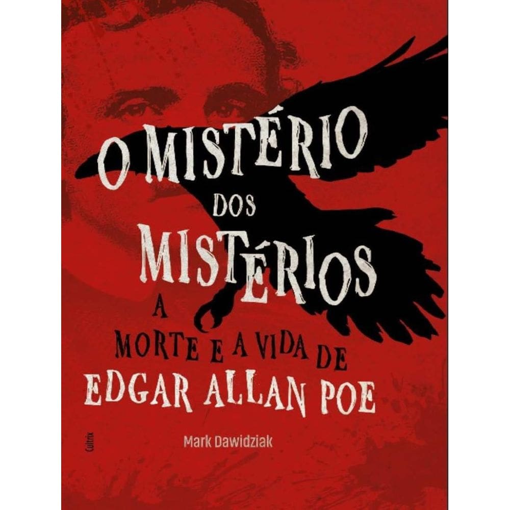 Misterio Dos Misterios - A Morte E A Vida De Edgar Allan Poe,O