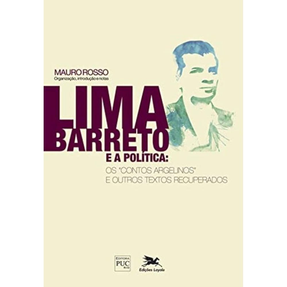 Lima Barreto E A Política - Os `Contos Argelinos` E Outros Textos Recuperados