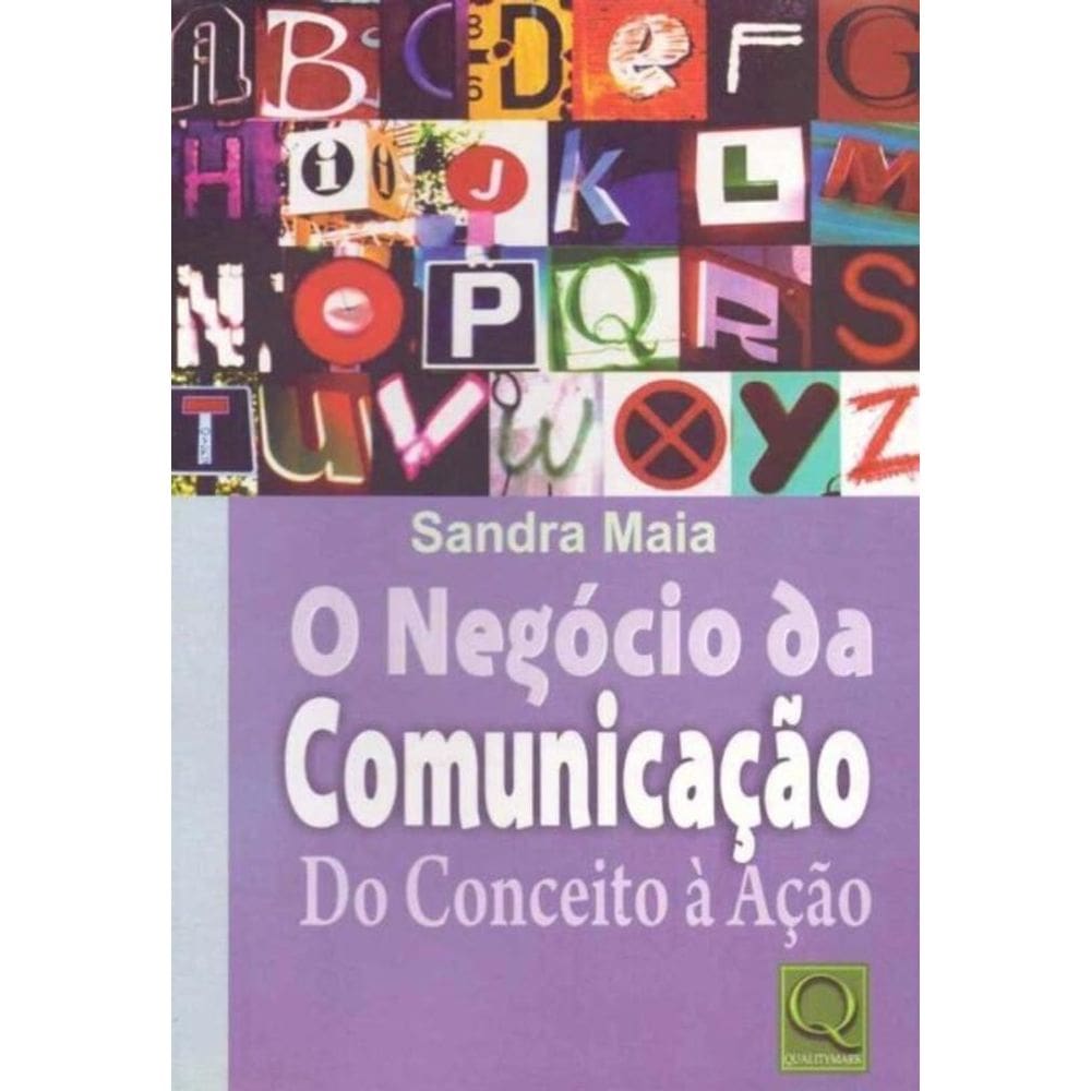 Negócio da Comunicação, O - do Conceito a Ação