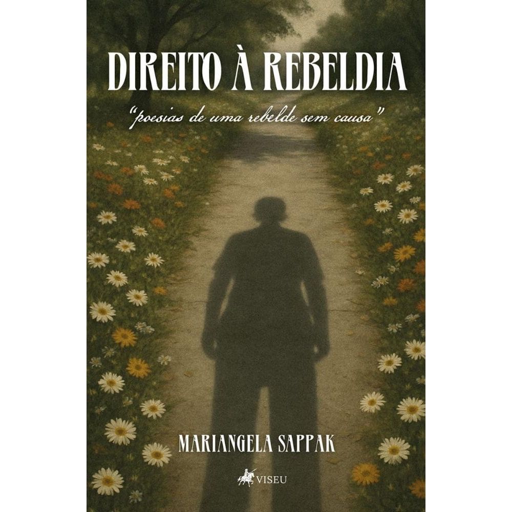 Direito à Rebeldia: Poesias de uma rebelde sem causa