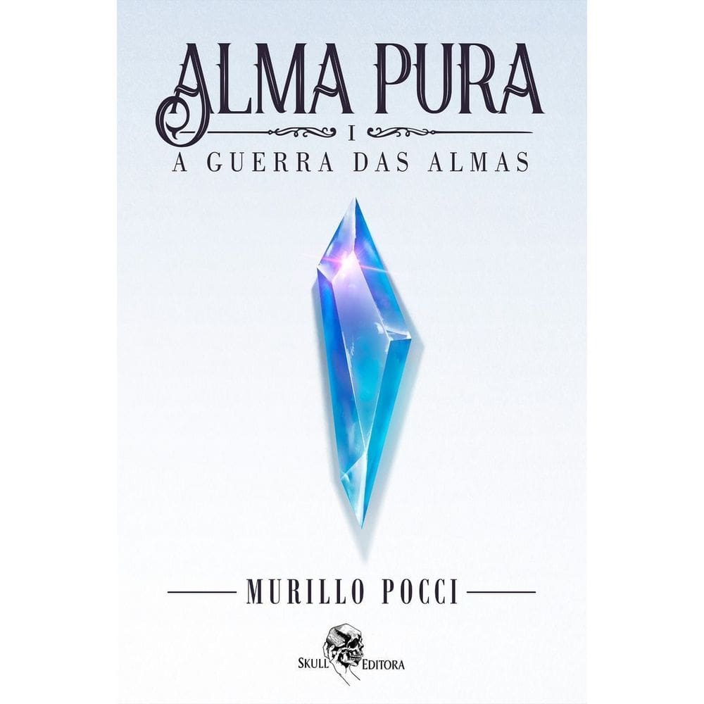 Alma Pura: A Guerra Das Almas - Vol. 01