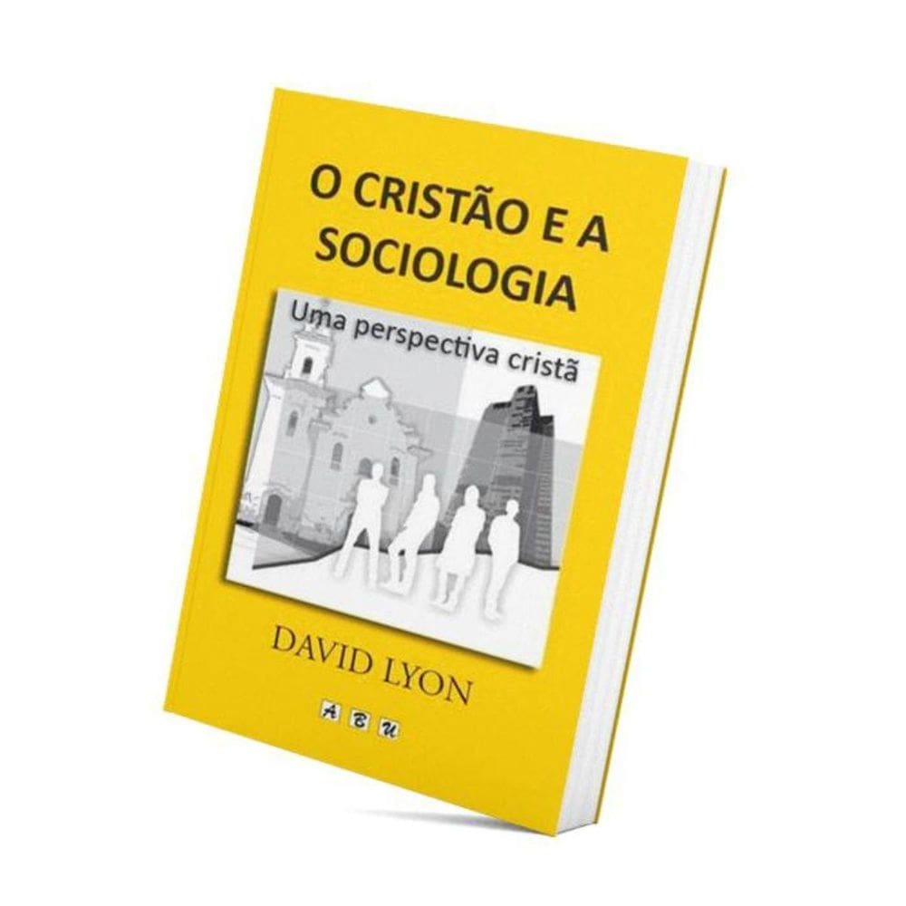 Livro O Cristao E A Sociologia, David Lyon Abu Editora