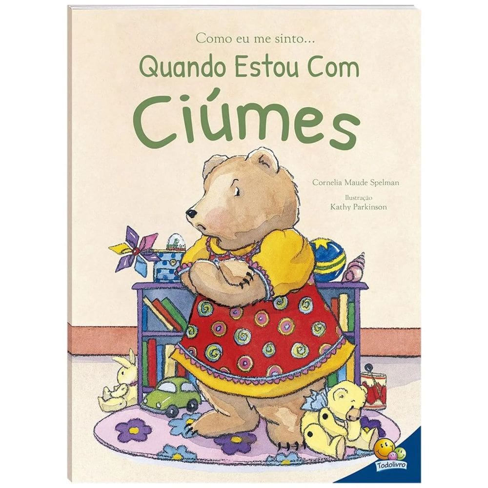 Como Eu me Sinto Quando Estou com Ciúmes | Todolivro | Emoções e Sentimentos