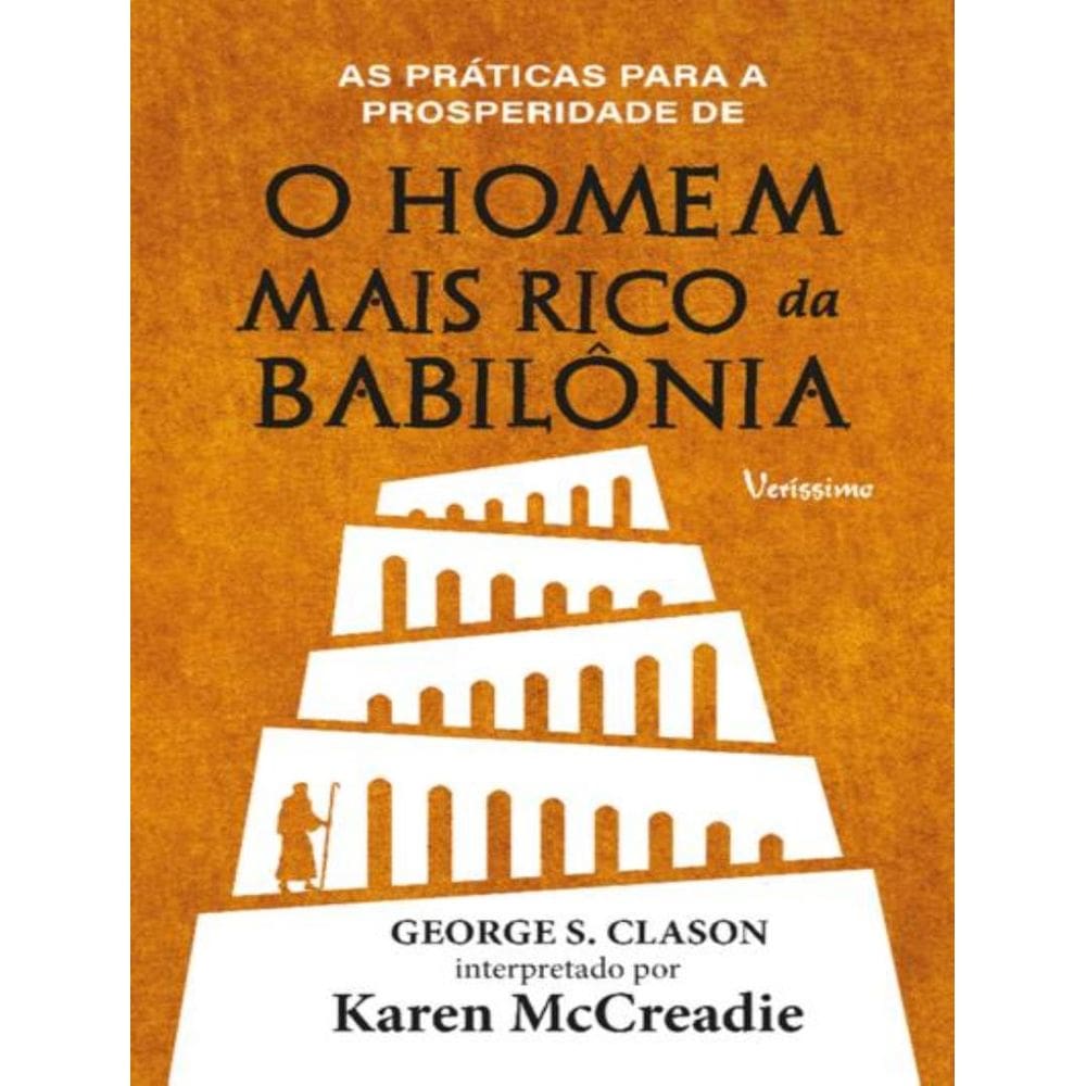 Praticas Para A Prosperidade De O Homem Mais Rico Da Babilonia De George S. Clason,As