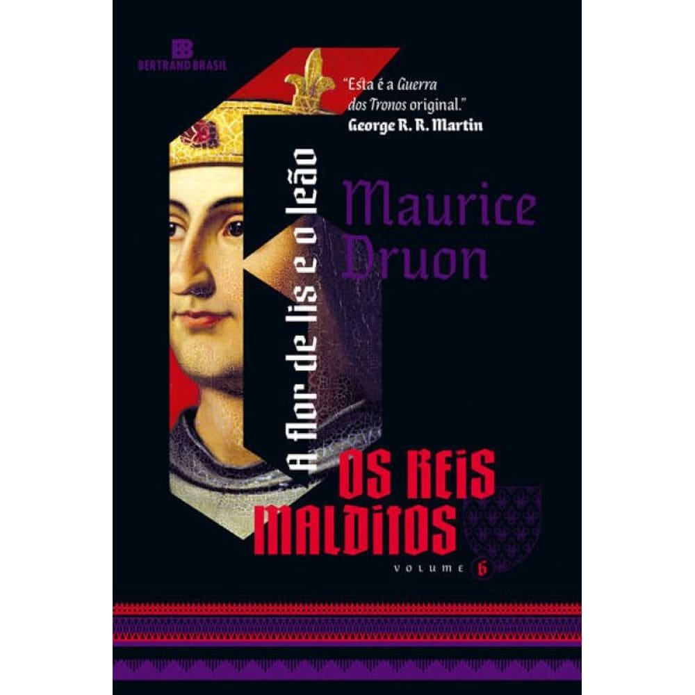 A flor de lis e o leão (Vol. 6 Os reis malditos)