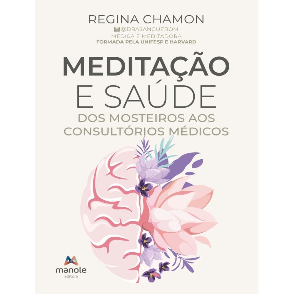 Meditacao E Saude - Dos Mosteiros Aos Consultorios Medicos