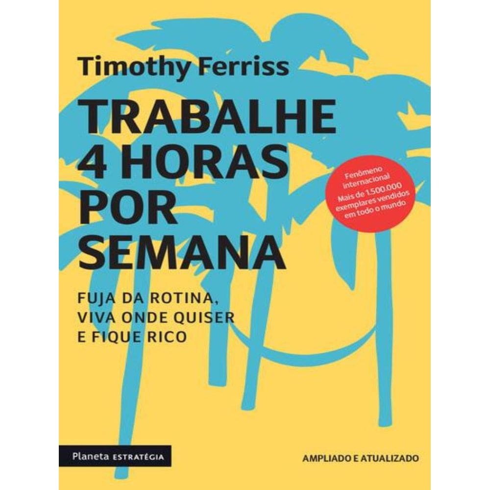 Trabalhe 4 Horas Por Semana - 4ª Ed