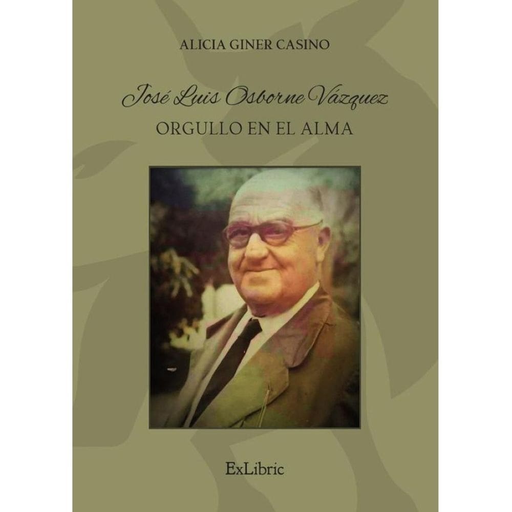 José Luis Osborne Vázquez. Orgullo en el alma - Espanhol