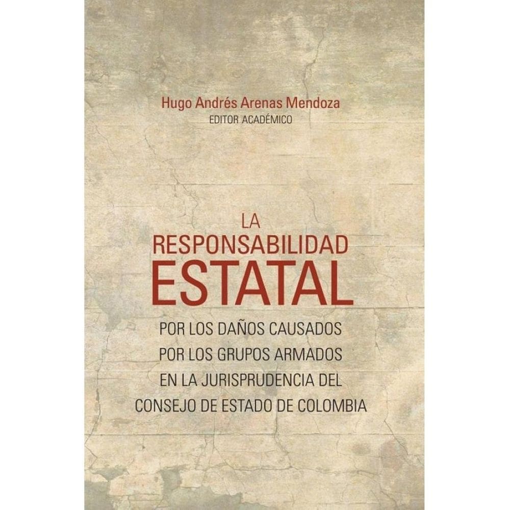 La responsabilidad estatal por los daños causados por los grupos armados en la jurisprudencia del Co
