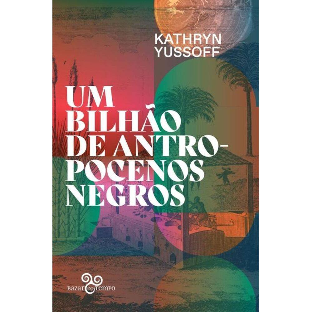 Um Bilhão De Antropocenos Negros