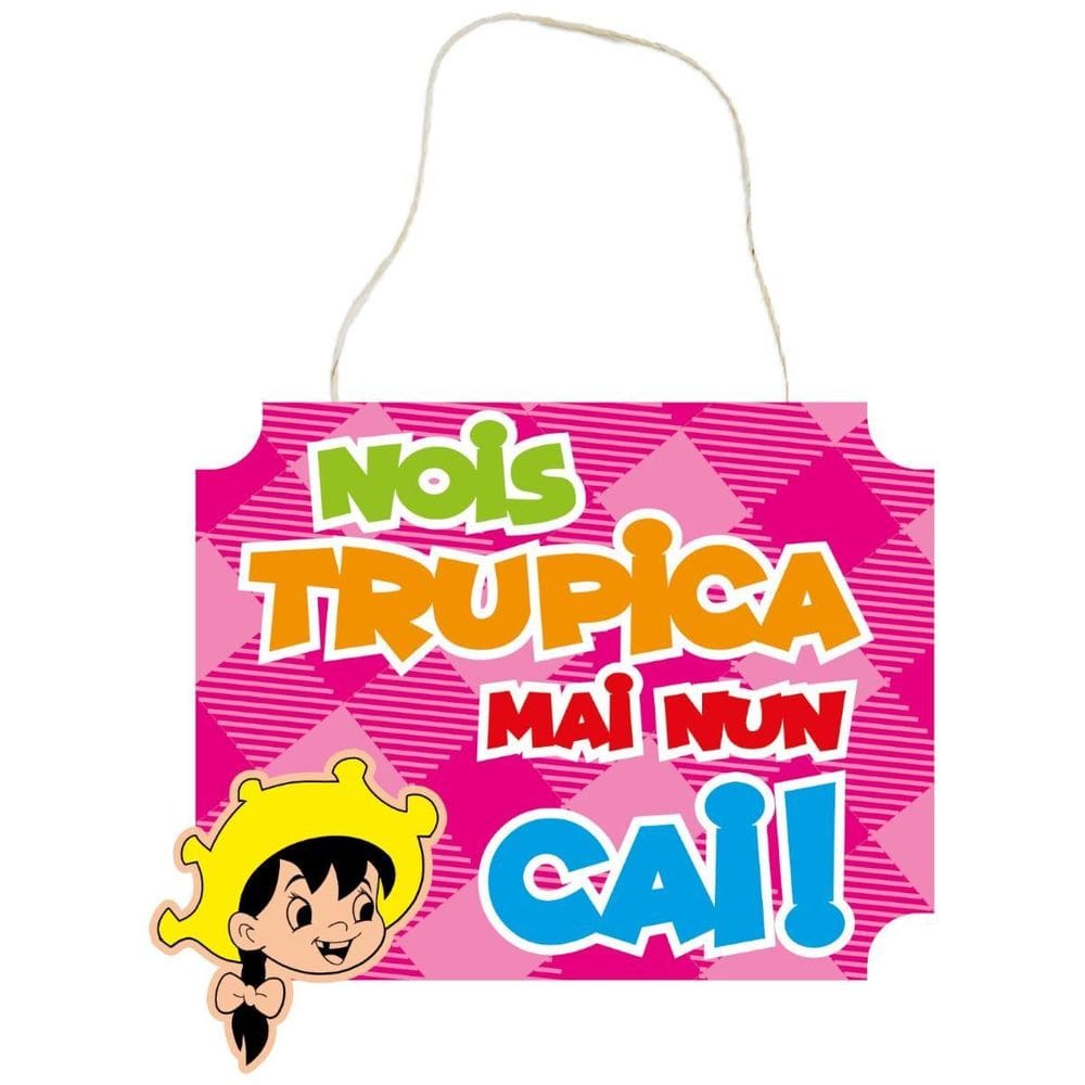 Placa Decorativa Festa Junina Nóis Trupica Mai Num Cai