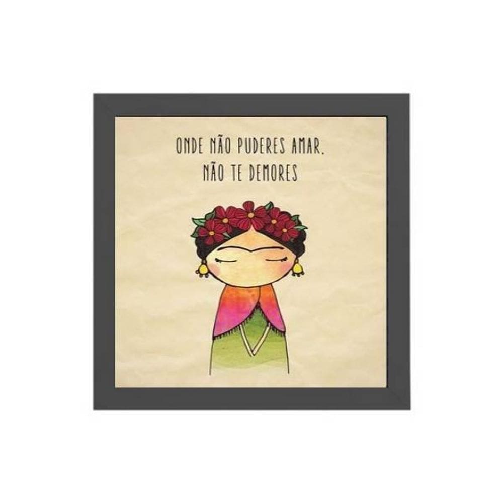 Quadro Onde Não Puderes Amar Não Te Demores 20X20Cm