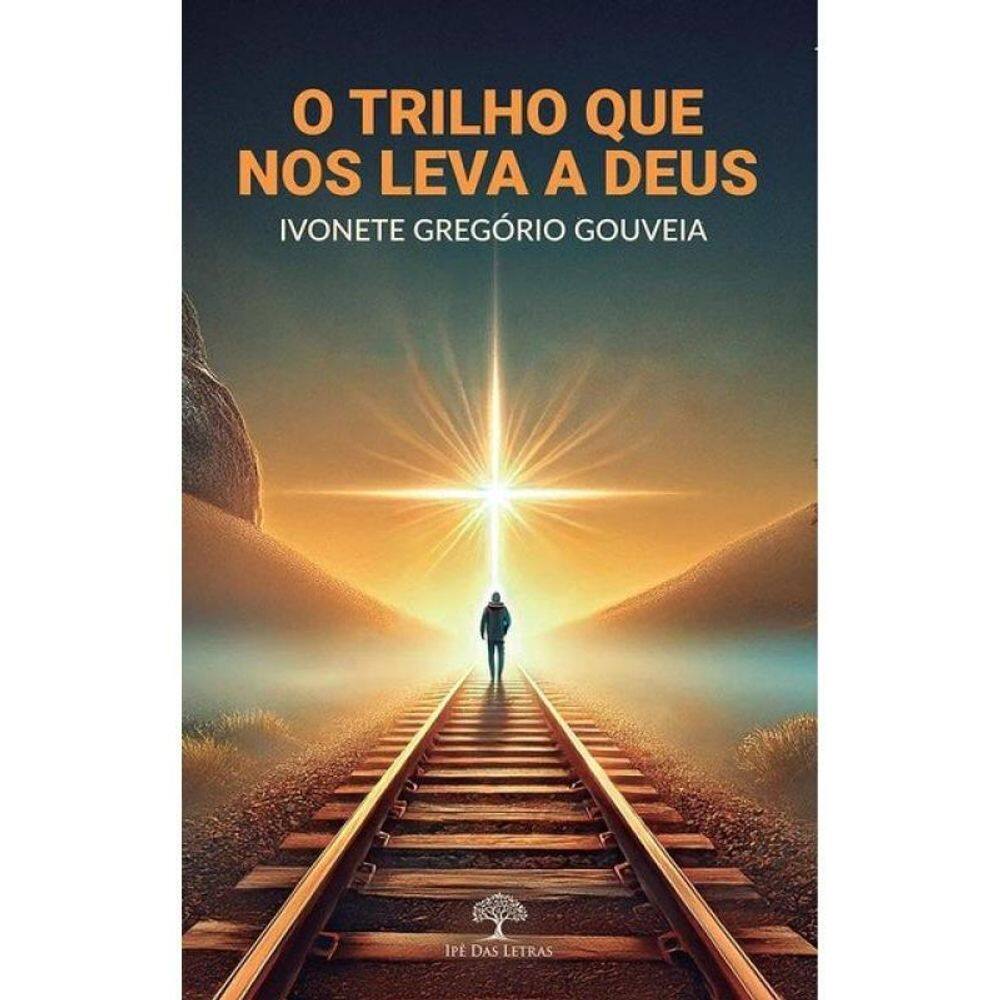 O Trilho Que Nos Leva A Deus