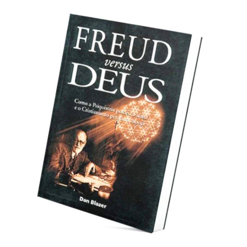 Livro Freud Versus Deus, Como A Psiquiatria Perdeu A Alma E