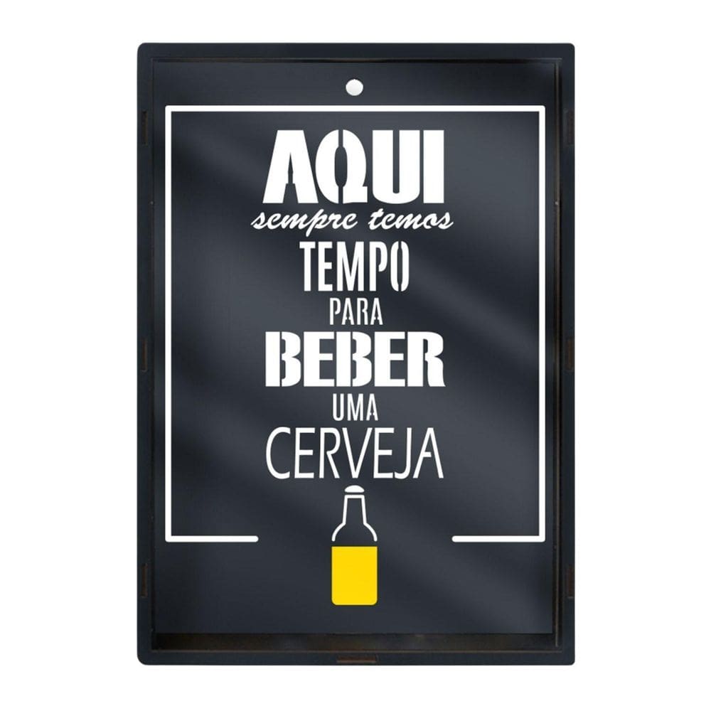 Quadro Porta Tampinhas Sempre Temos Tempo Para Tomar Cerveja