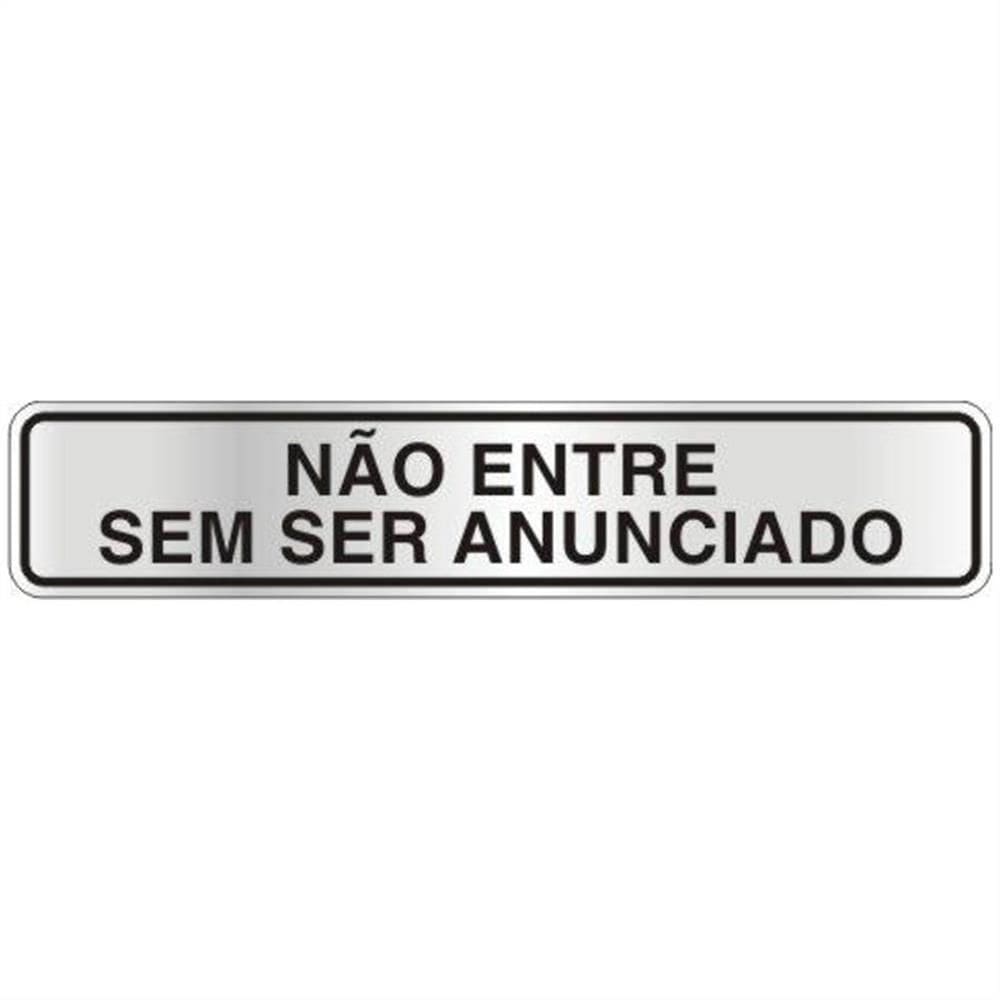 Placa de Alumínio Auto-Adesiva 5x25cm Não Entre Sem Ser Anunciado - 100 DG - SINALIZE
