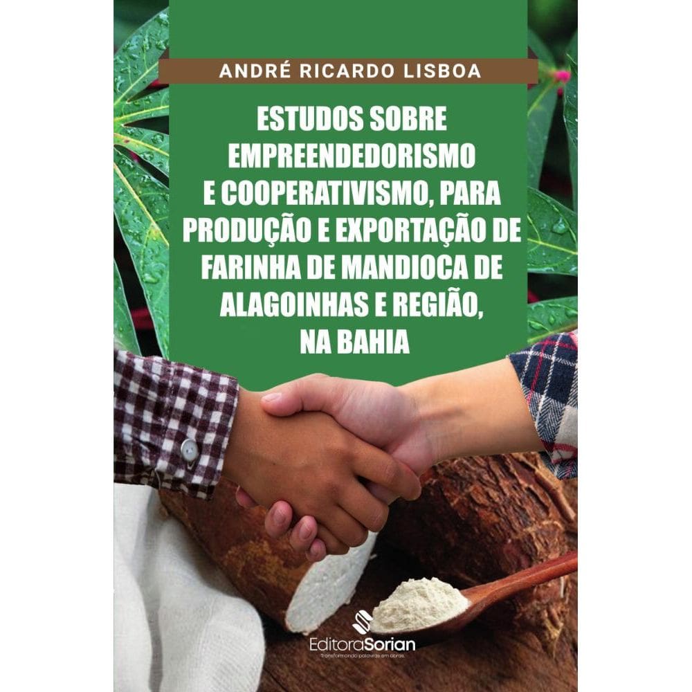 Estudos sobre empreendedorismo e cooperativismo, para produção e exportação de farinhade mandioca de Alagoinhas e região, na Bahia