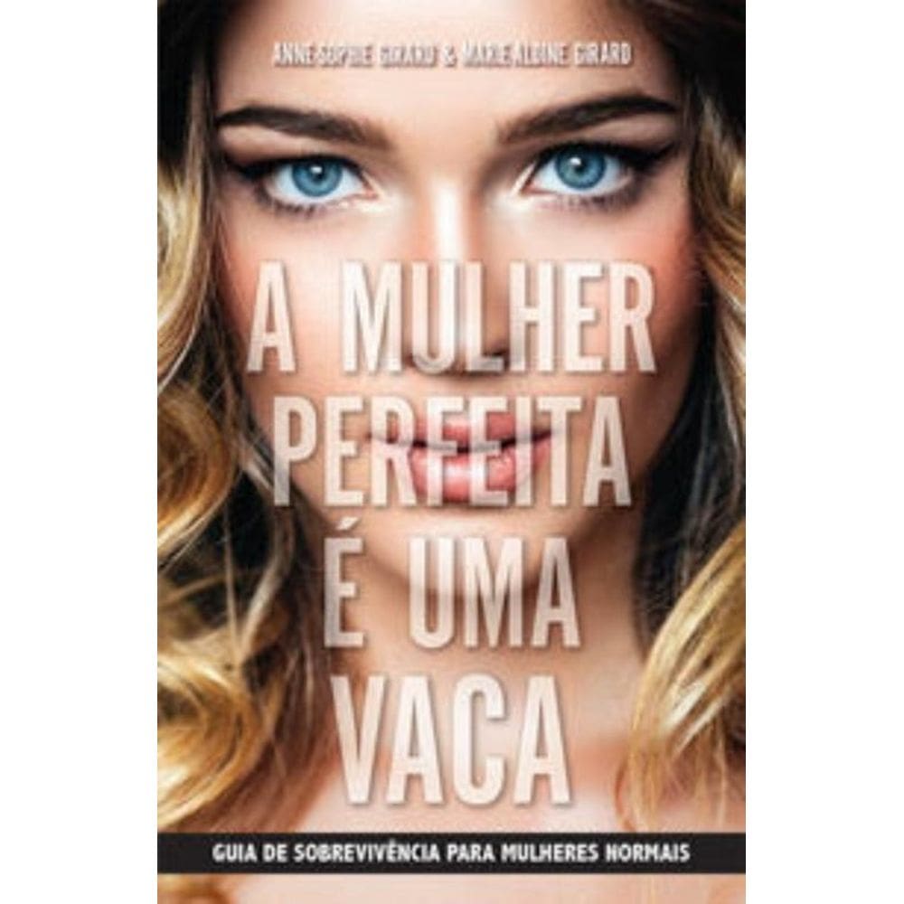 Mulher Perfeita é uma Vaca