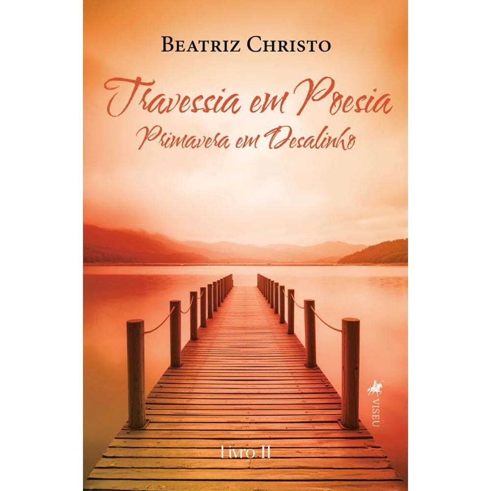 Travessia em Poesia: Primavera em Desalinho (Livro 2)