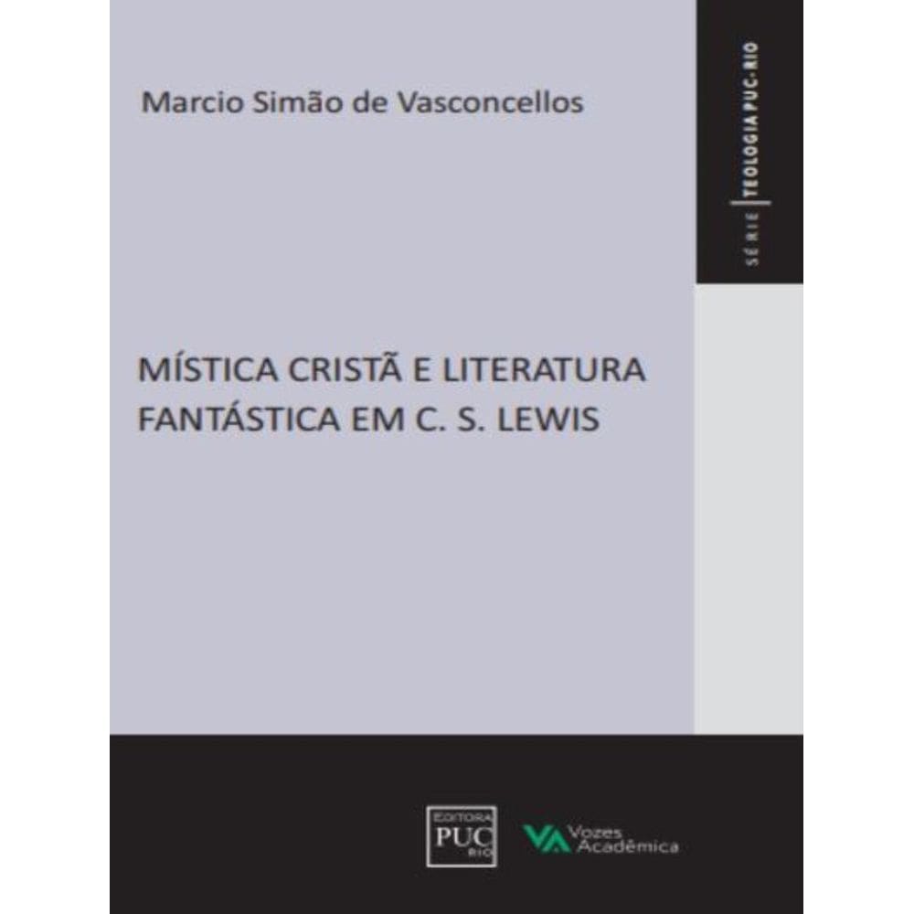 Mistica Crista E Literatura Fantastica Em C. S. Lewis