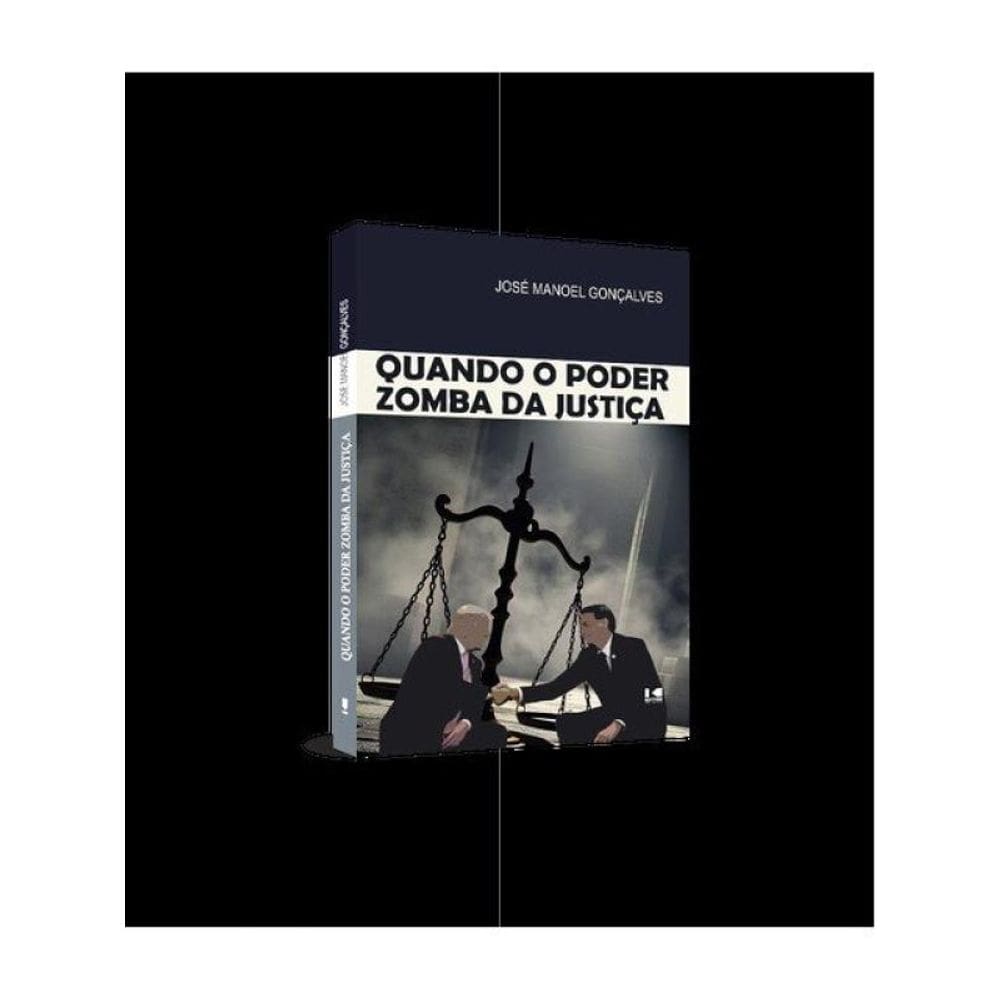 Quando O Poder Zomba Da Justiça