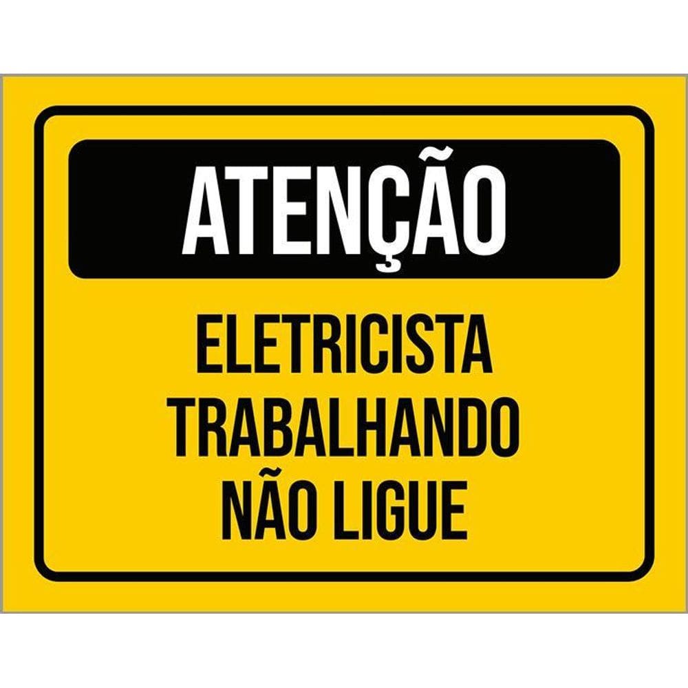 Placa Atenção Eletricista Trabalhando Não Ligue 36X46