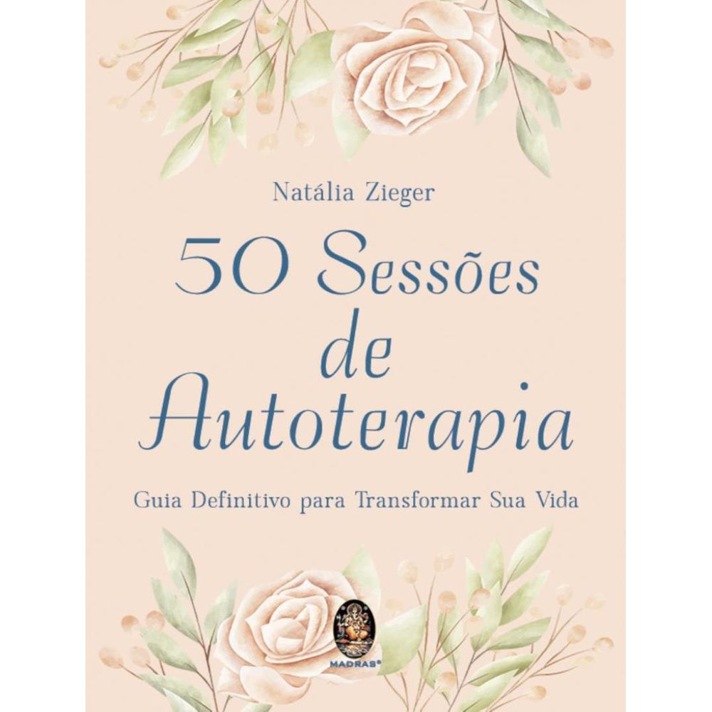 50 Sessoes De Autoterapia - Guia Definitivo Para Transformar Sua Vida