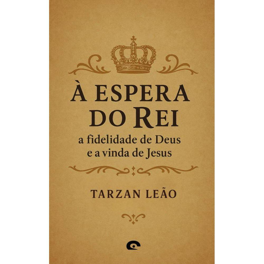 À Espera do Rei: A fidelidade de Deus e a vinda de Jesus