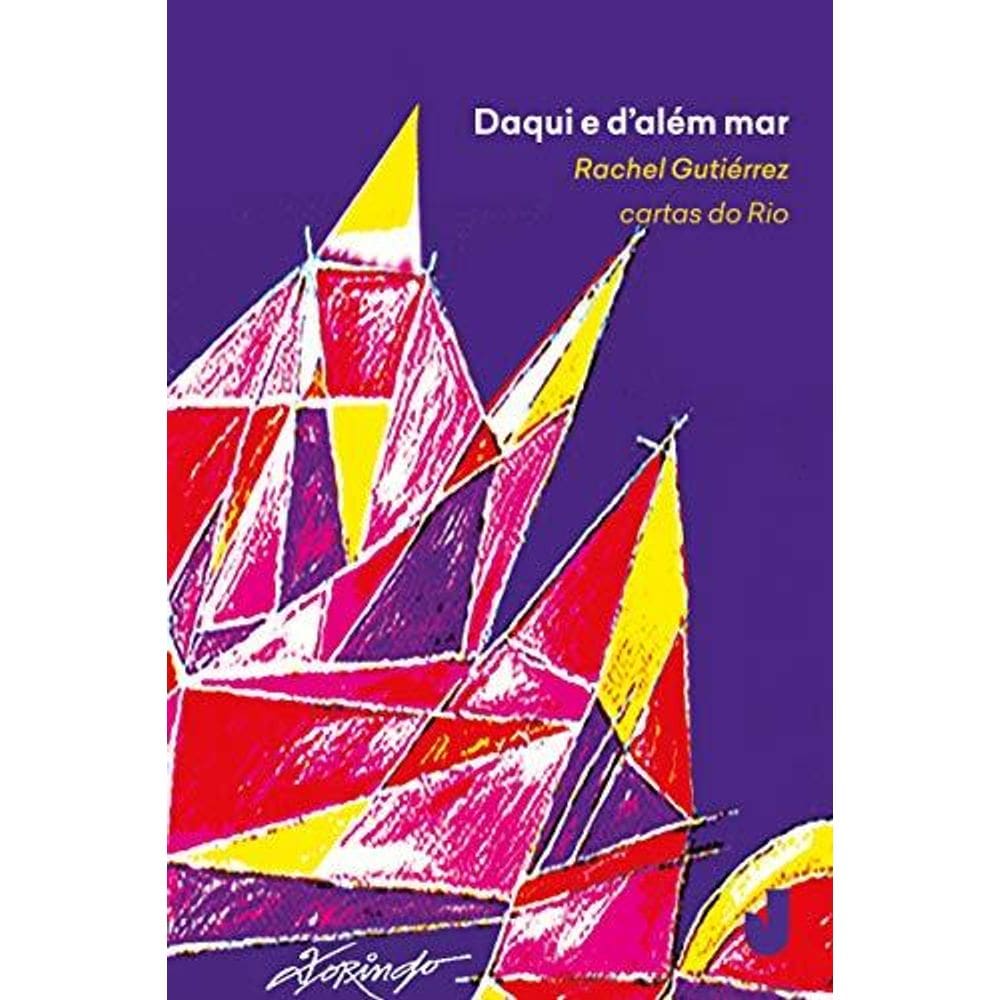 Daqui e dalém mar: Cartas do Rio