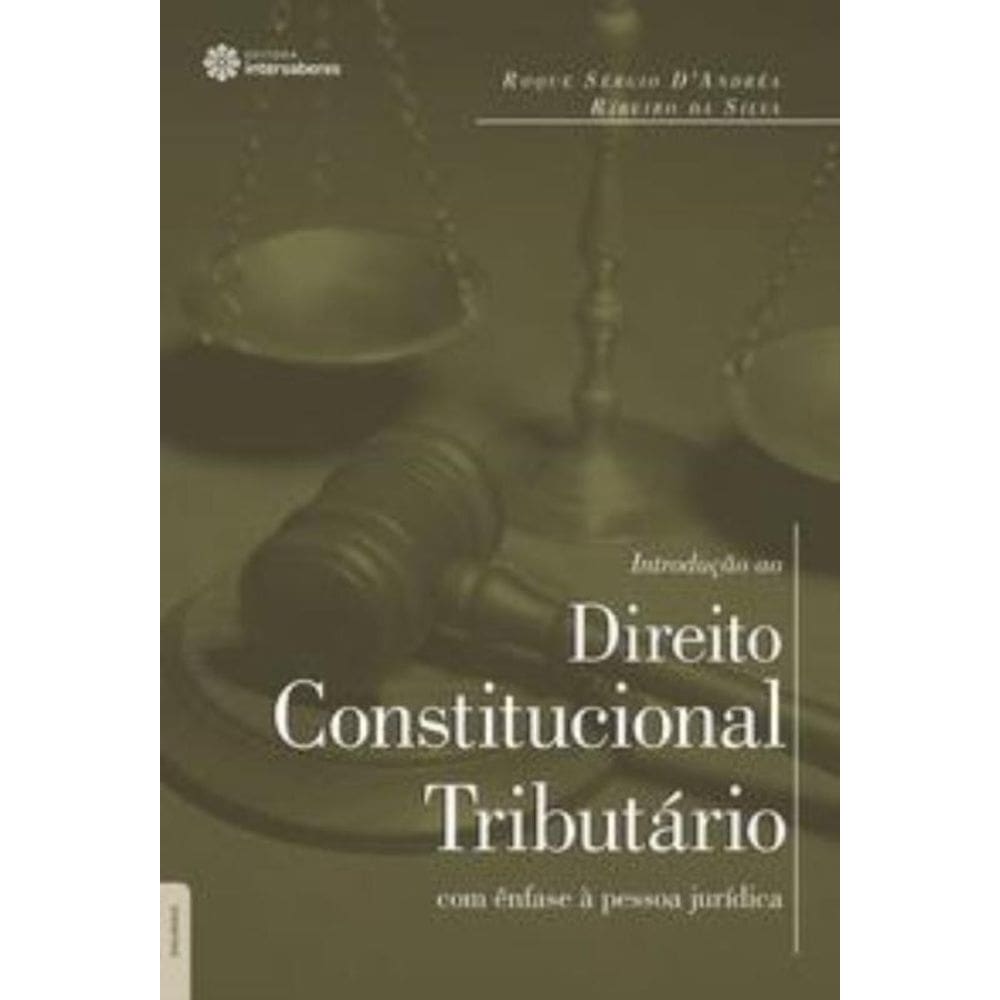 Introdução Ao Direito Constitucional Tributário:: Com Ênfase À Pessoa Jurídica