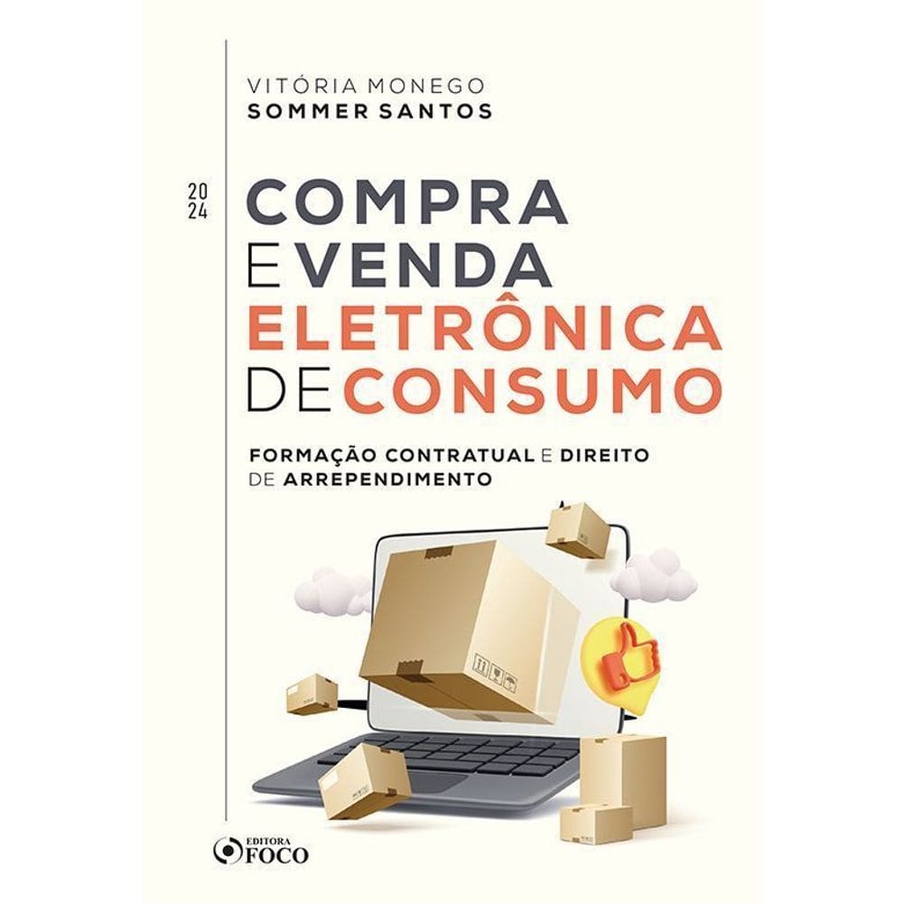 Compra e Venda Eletrônica de Consumo - Formação Contratual e Direito de Arrependimento - 01Ed/24