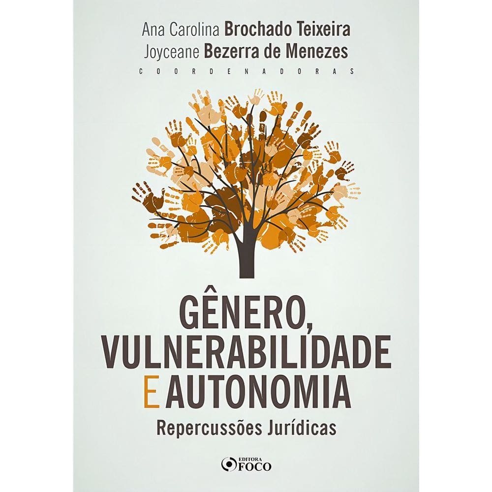 Gênero, Vulnerabilidade e Autonomia: Repercussões Jurídicas - 1Ed - 2020