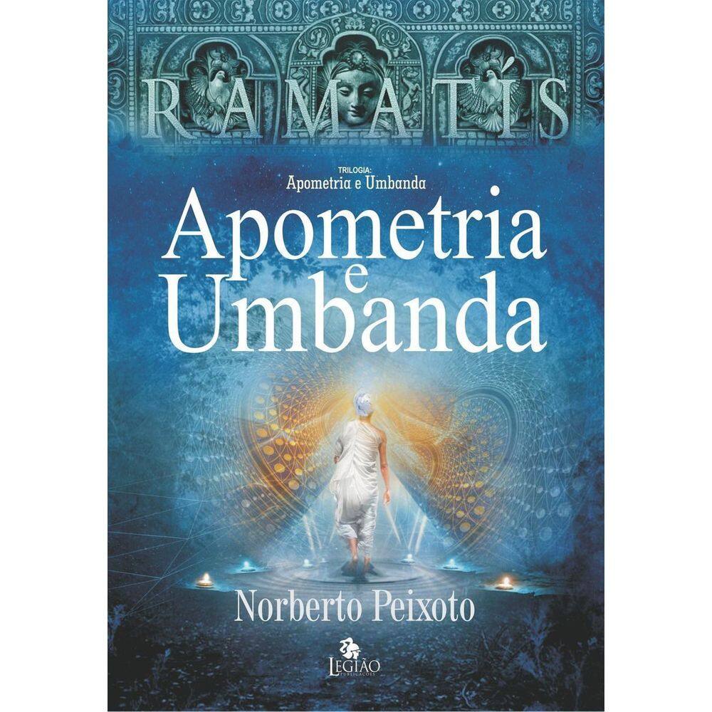 Trilogia Apometria e Umbanda - Ramatís