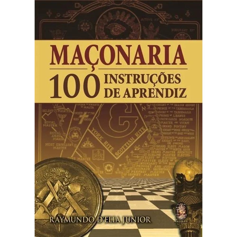 3X Maçonaria - 100 Instruções De Aprendiz De Raymundo D Eli