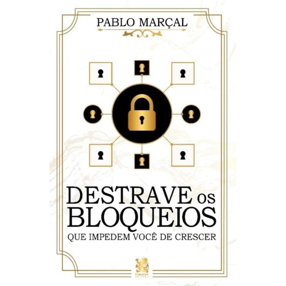 Destrave Os Bloqueios Que Impedem Você De Crescer