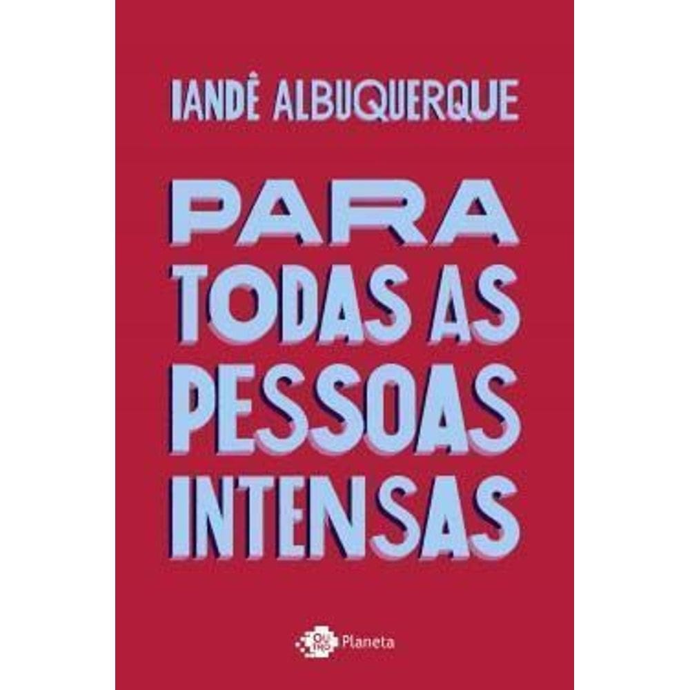 Para Todas as Pessoas Intensas -