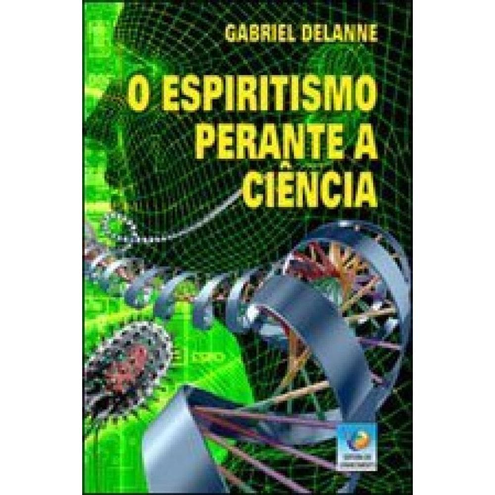 O Espiritismo Perante A Ciência