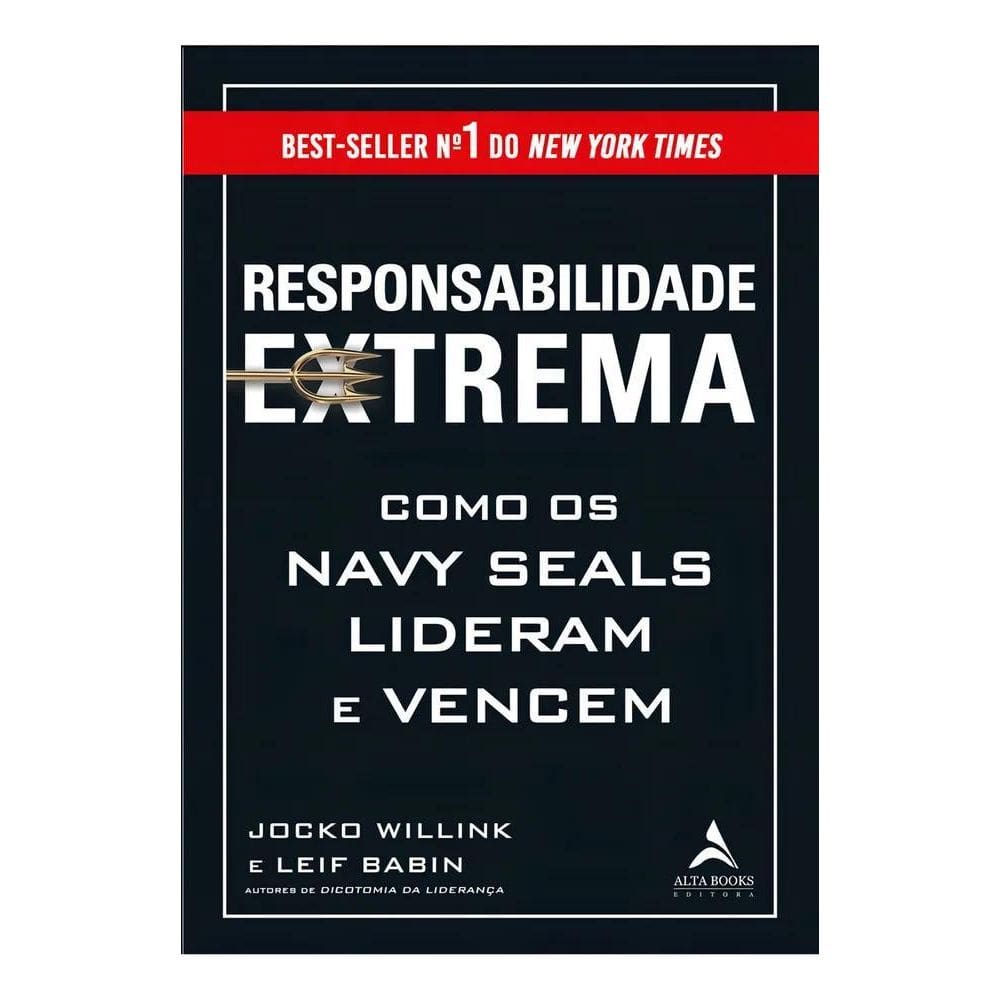 3X Responsabilidade Extrema: Como Os Navy Seals Lideram E Ve