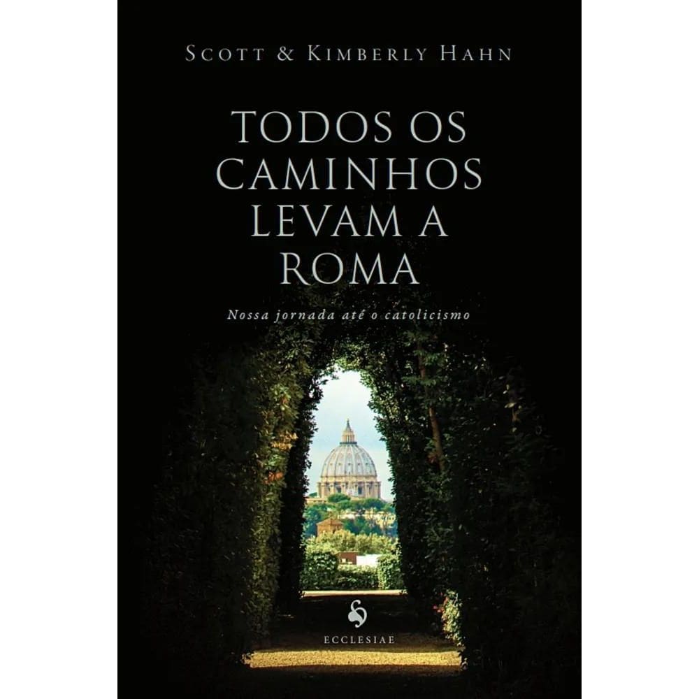 3X Todos Os Caminhos Levam A Roma De Scott Hahn Editorial Ec