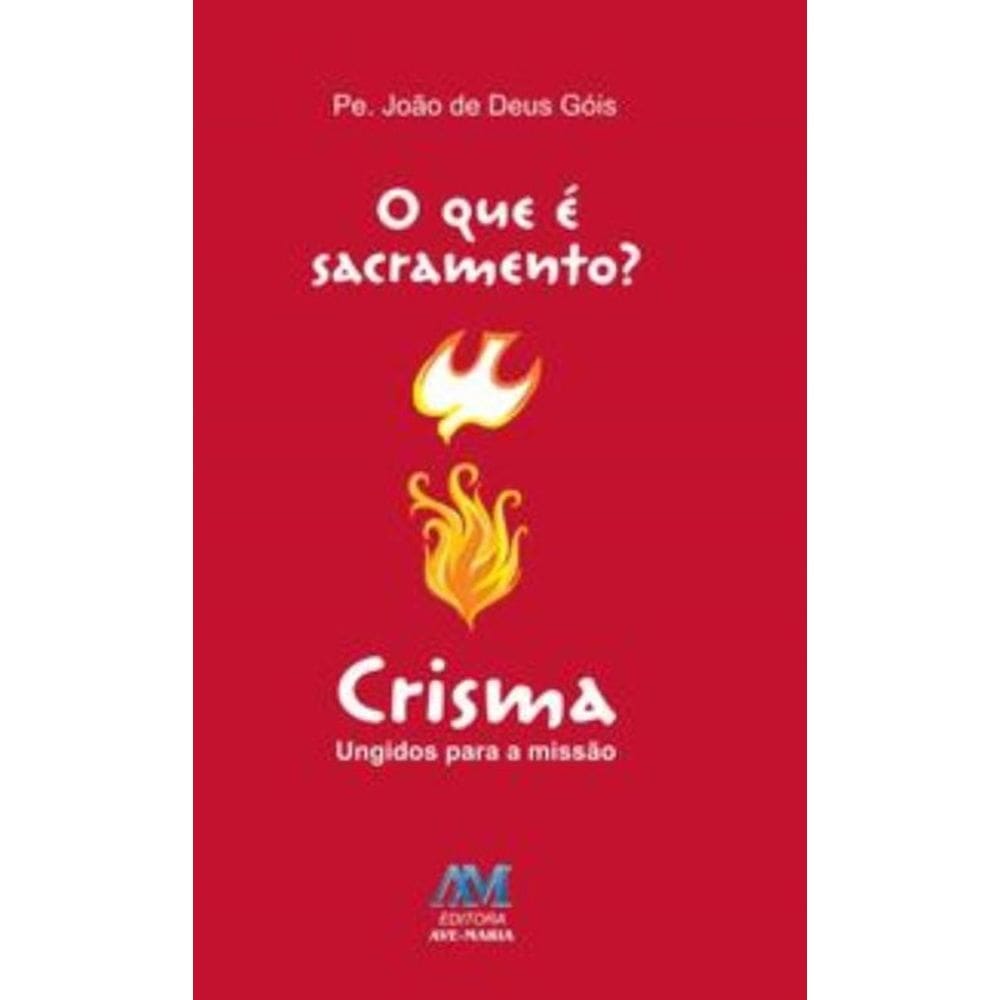 O Que É Sacramento? Crisma