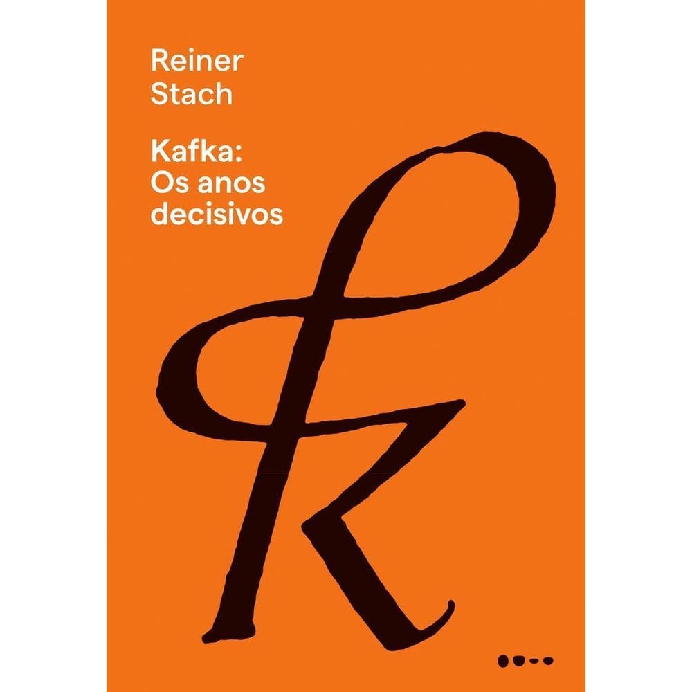 Kafka - Os Anos Decisivos