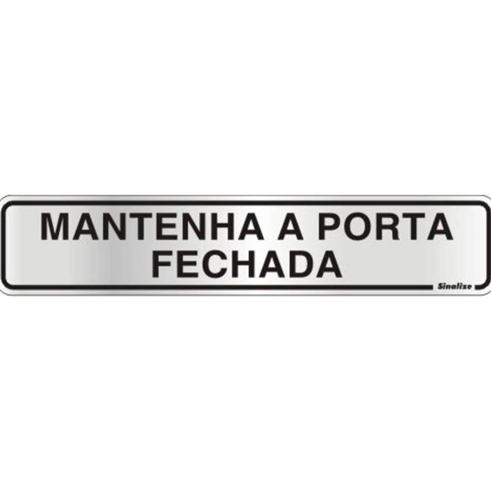 Placa de Alumínio Auto-Adesiva 5x25cm Mantenha a Porta Fechada - 100 CL - SINALIZE