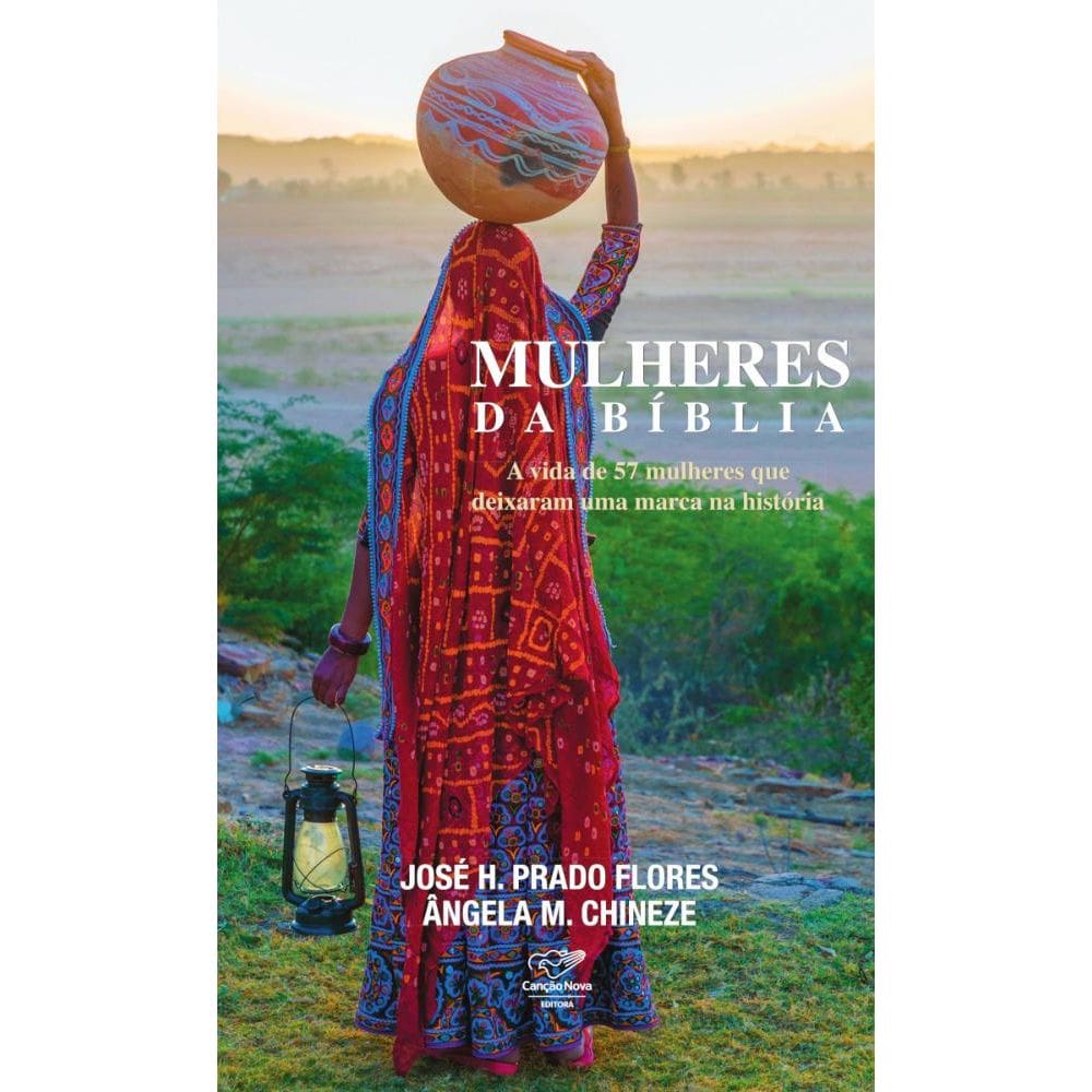 Mulheres da Biblia: A vida de 57 mulheres