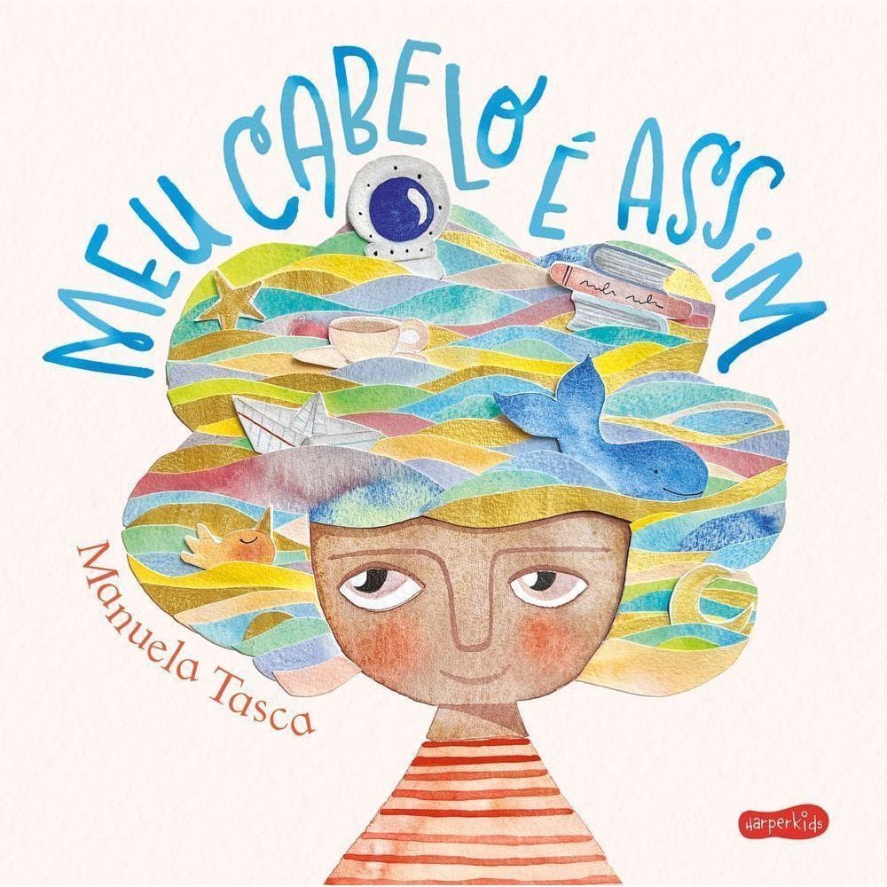 Meu Cabelo É Assim – Um Livro Infantil Sobre Autoaceitação E Como Expressar Os Sentimentos De Forma